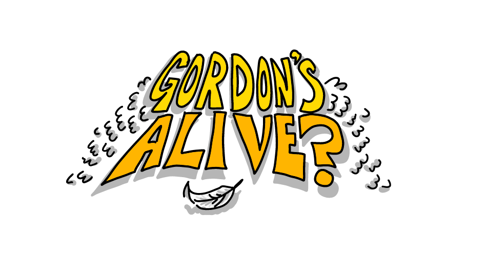 Gordon's Alive!
