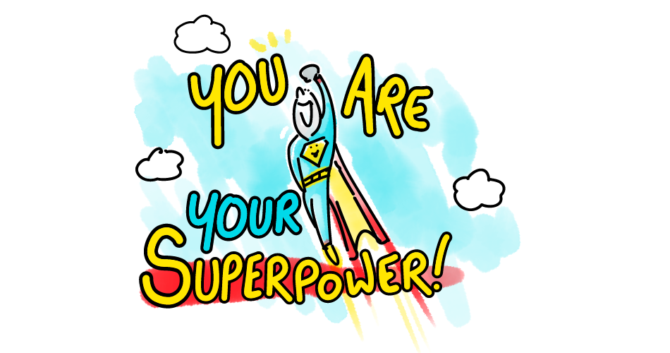 You are your superpower